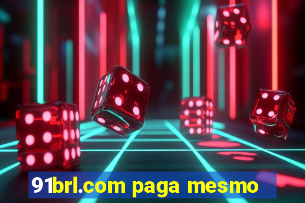 91brl.com paga mesmo